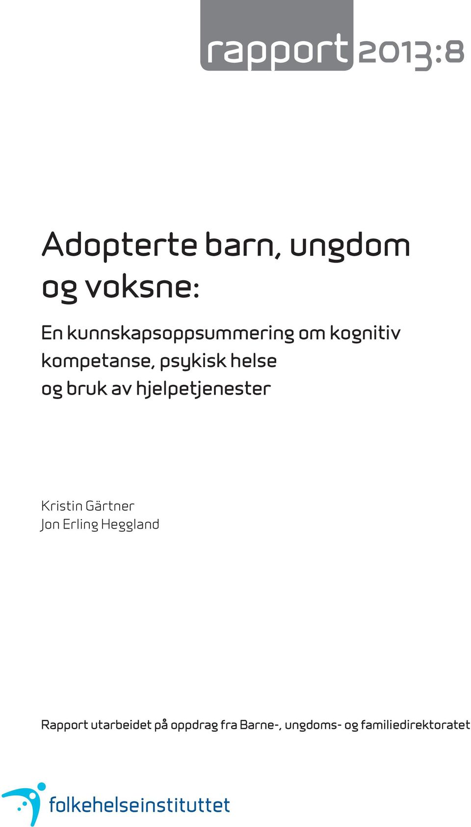 og bruk av hjelpetjenester Kristin Gärtner Jon Erling