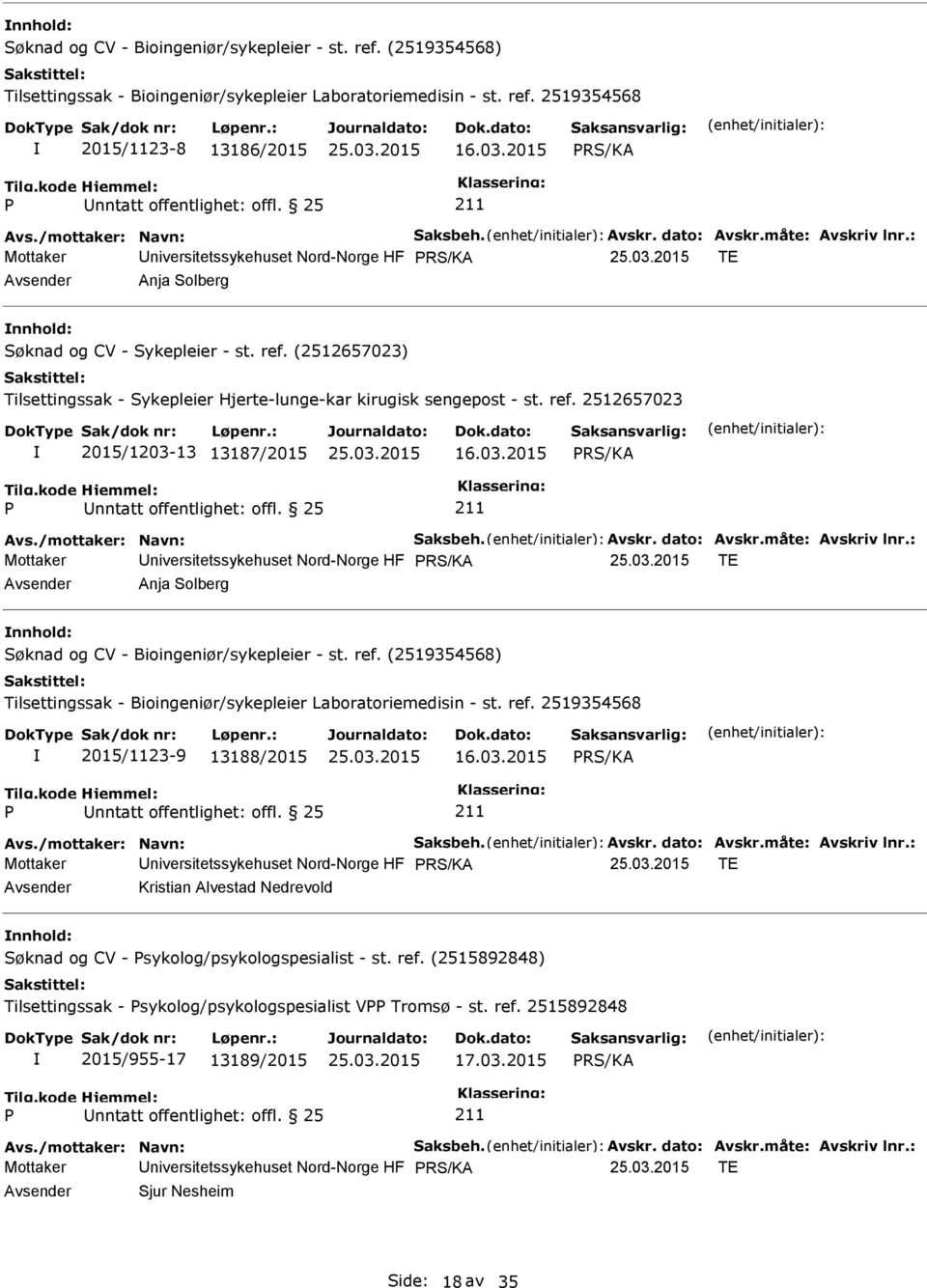 03.2015 Avs./mottaker: Navn: Saksbeh. Avskr. dato: Avskr.måte: Avskriv lnr.