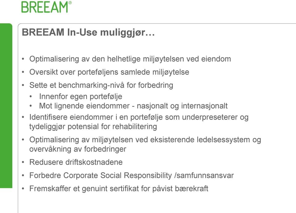portefølje som underpreseterer og tydeliggjør potensial for rehabilitering Optimalisering av miljøytelsen ved eksisterende ledelsessystem og