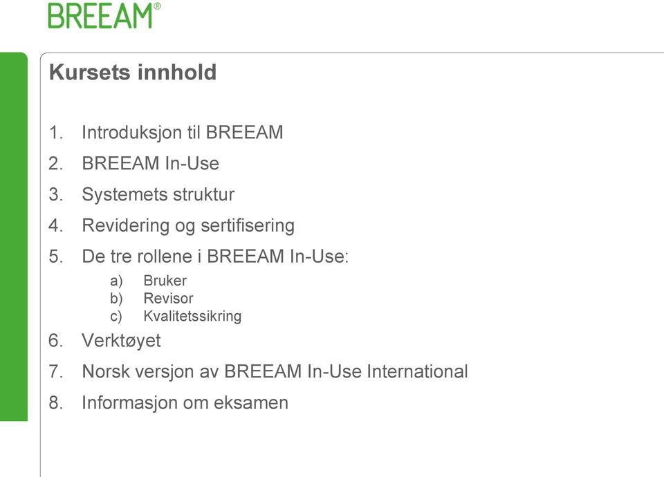 De tre rollene i BREEAM In-Use: 6.