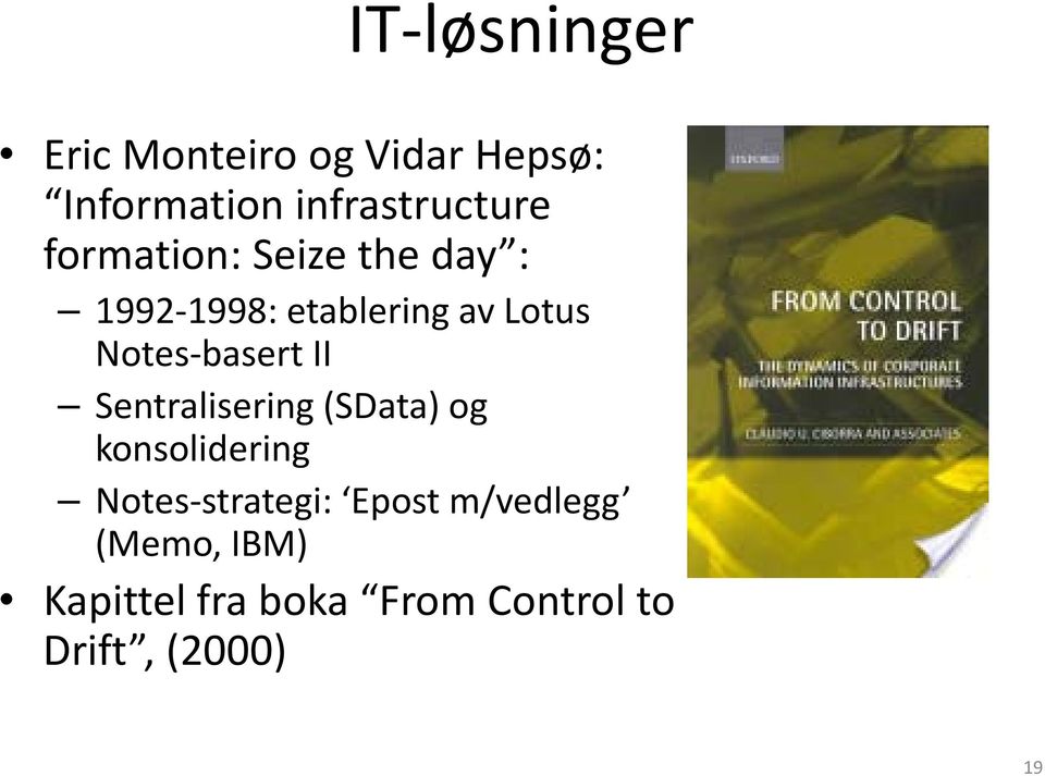 Notes-basert II Sentralisering (SData) og konsolidering