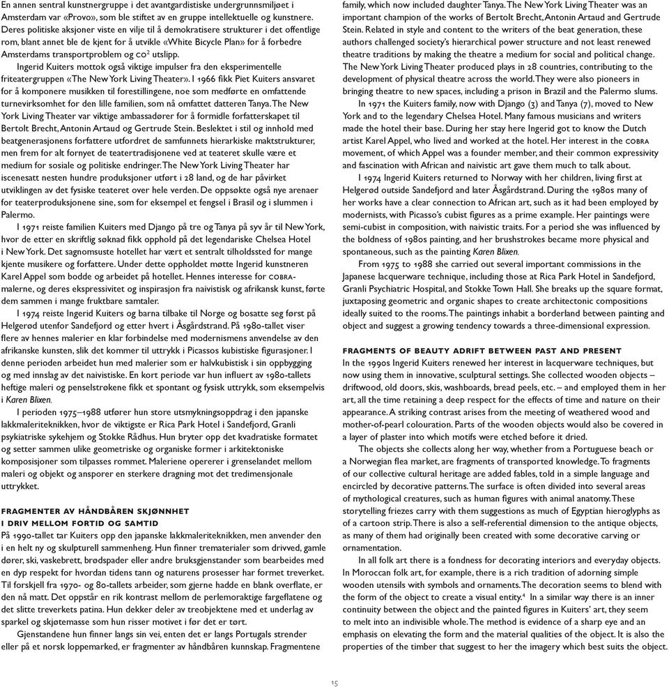 co 2 utslipp. Ingerid Kuiters mottok også viktige impulser fra den eksperimentelle friteatergruppen «The New York Living Theater». I 1966$!//$W4#($<34(#"+$)*+.