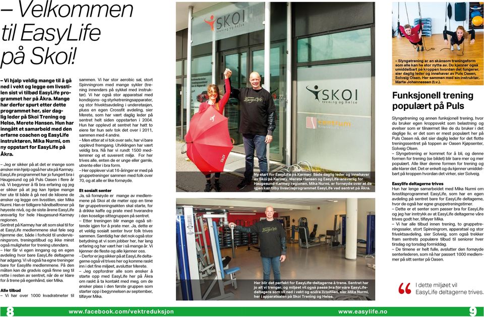 Hun har inngått et samarbeid med den erfarne coachen og EasyLife instruktøren, Mika Nurmi, om ny oppstart for EasyLife på Åkra.