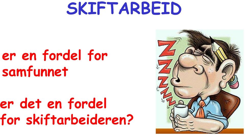 samfunnet er det