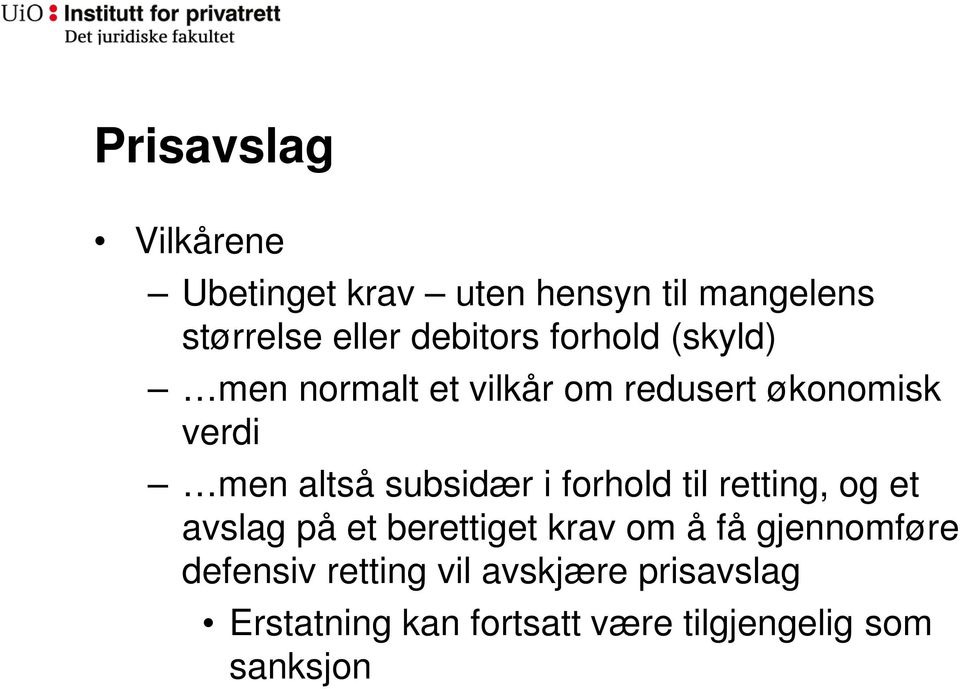 forhold til retting, og et avslag på et berettiget krav om å få gjennomføre defensiv