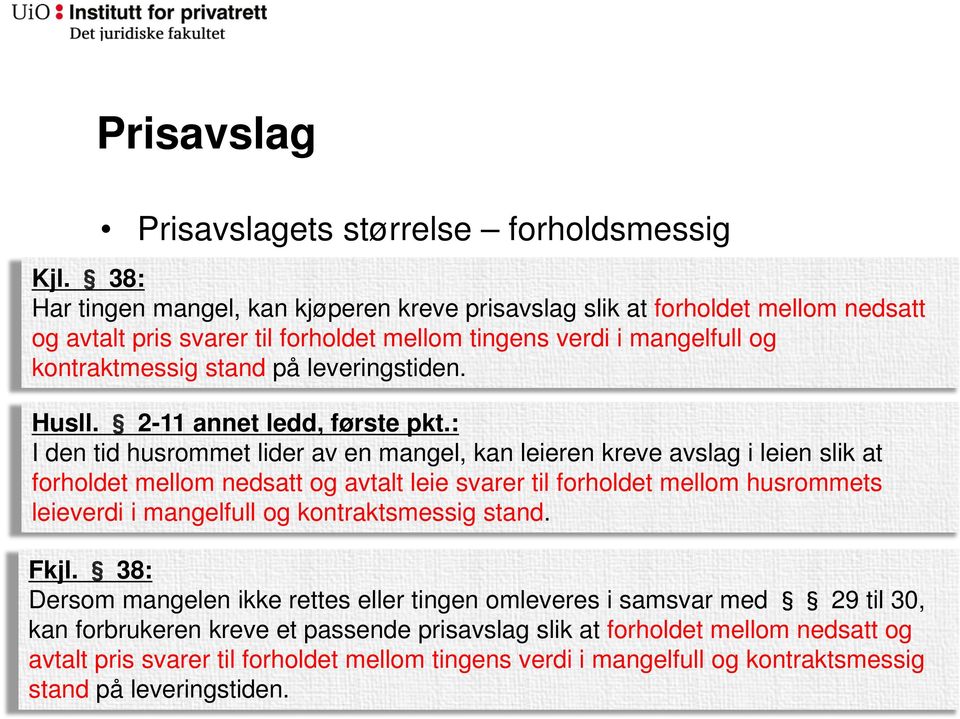 leveringstiden. Husll. 2-11 annet ledd, første pkt.