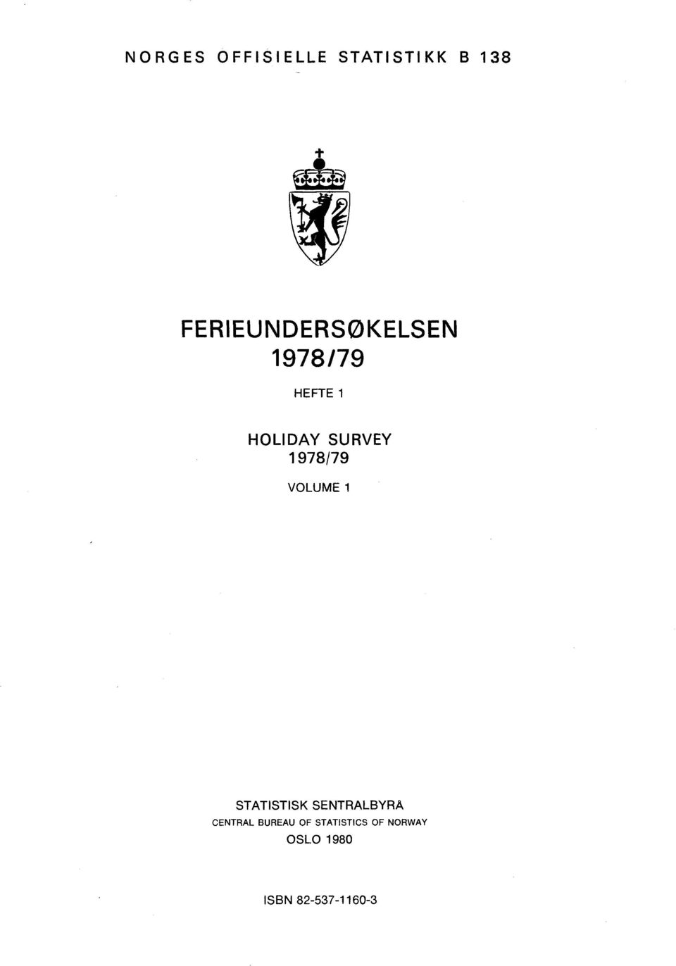 SURVEY 978/79 VOLUME STATISTISK SENTRALBYRÅ