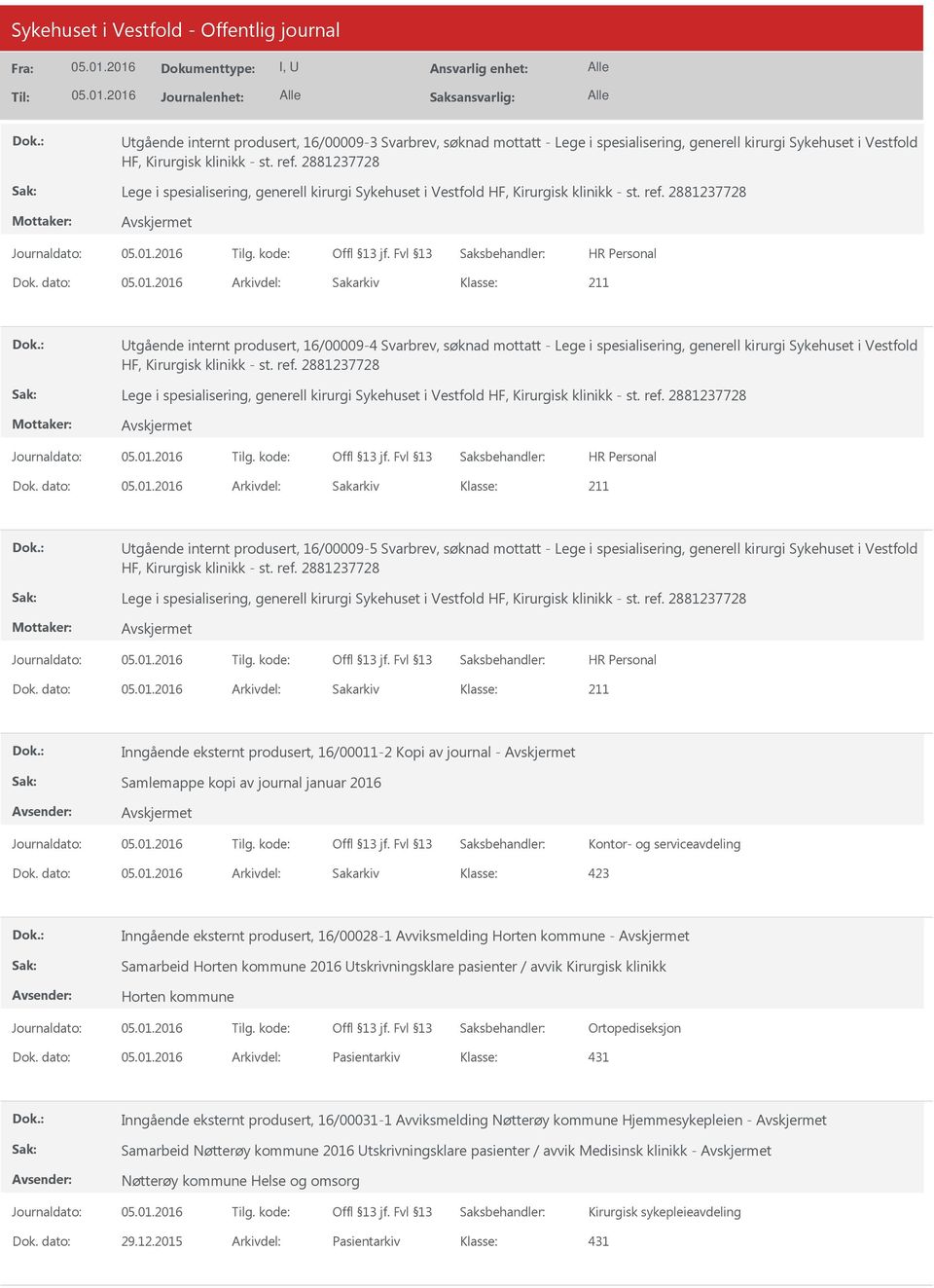 2881237728 tgående internt produsert, 16/00009-4 Svarbrev, søknad mottatt - Lege i spesialisering, generell kirurgi Sykehuset i Vestfold HF, Kirurgisk klinikk - st. ref.