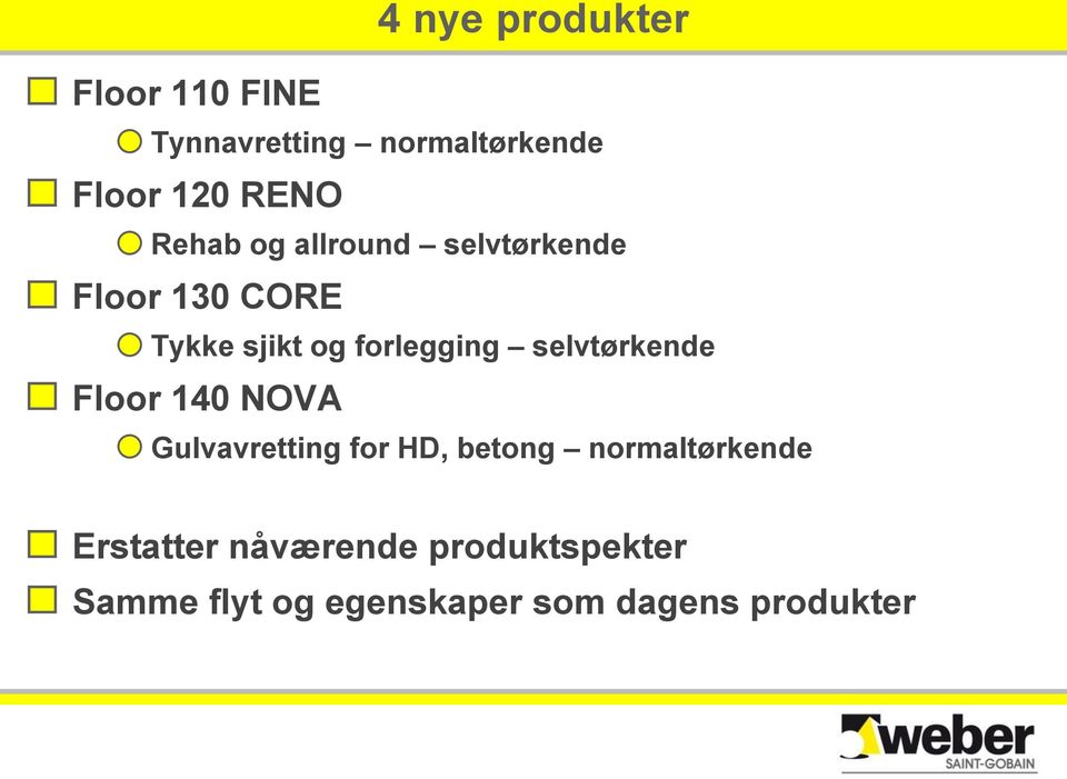 selvtørkende Floor 140 NOVA Gulvavretting for HD, betong normaltørkende