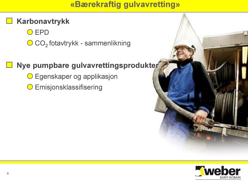 pumpbare gulvavrettingsprodukter