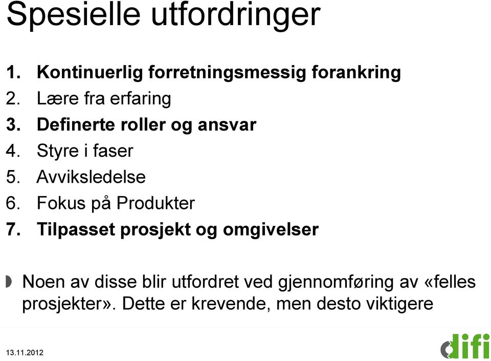 Avviksledelse 6. Fokus på Produkter 7.