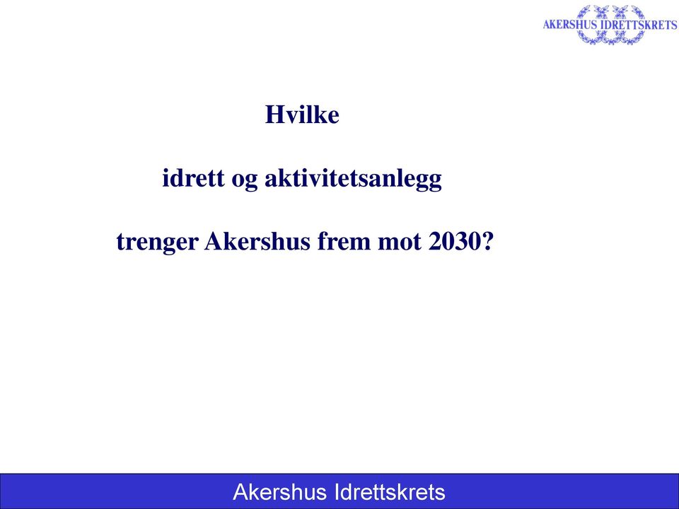 trenger Akershus