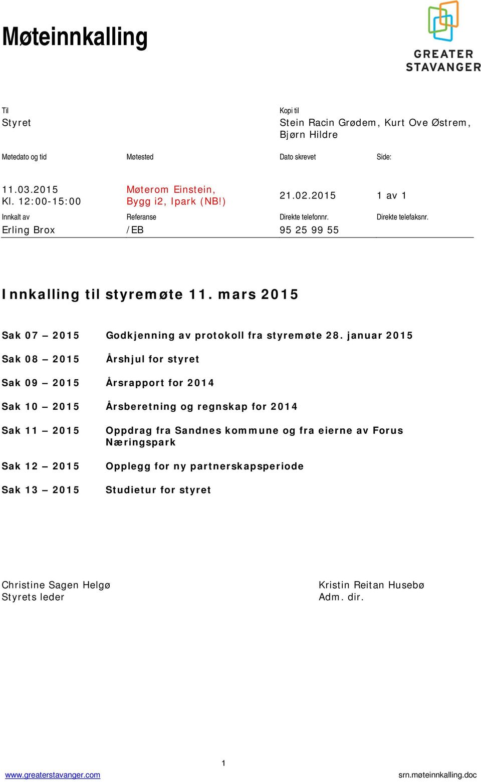 mars 2015 Sak 07 2015 Godkjenning av protokoll fra styremøte 28.