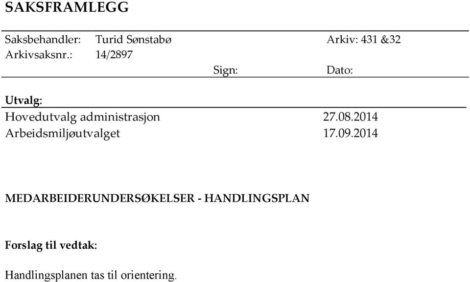 : 14/2897 Sign: Dato: Utvalg: Hovedutvalg administrasjon 27.08.