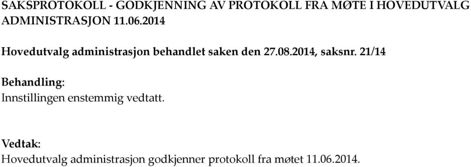 2014 Hovedutvalg administrasjon behandlet saken den 27.08.