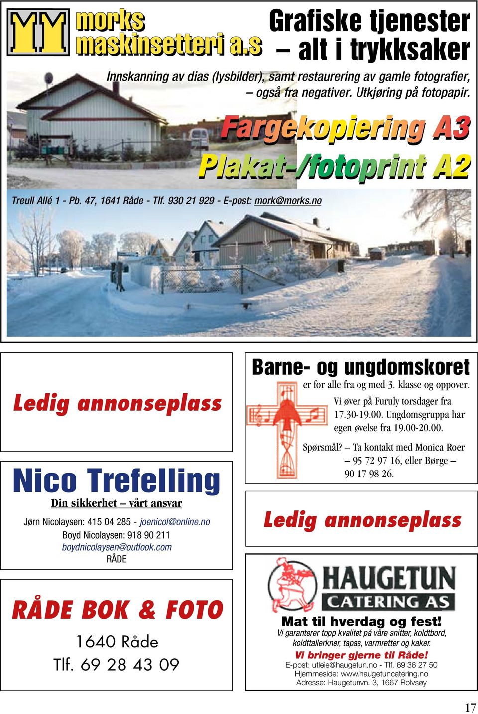 com RÅDE Barne- og ungdoms koret er for alle fra og med 3. klasse og oppover. Vi øver på Furuly torsdager fra 17.30-19.00. Ungdomsgruppa har egen øvelse fra 19.00-20.00. Spørsmål?