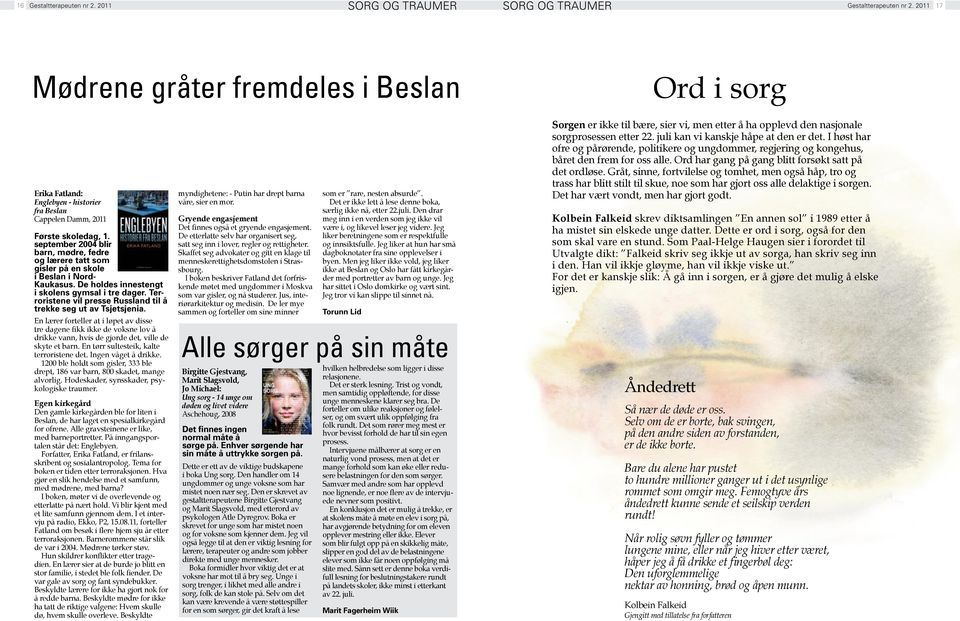 september 2004 blir barn, mødre, fedre og lærere tatt som gisler på en skole i Beslan i Nord- Kaukasus. De holdes innestengt i skolens gymsal i tre dager.