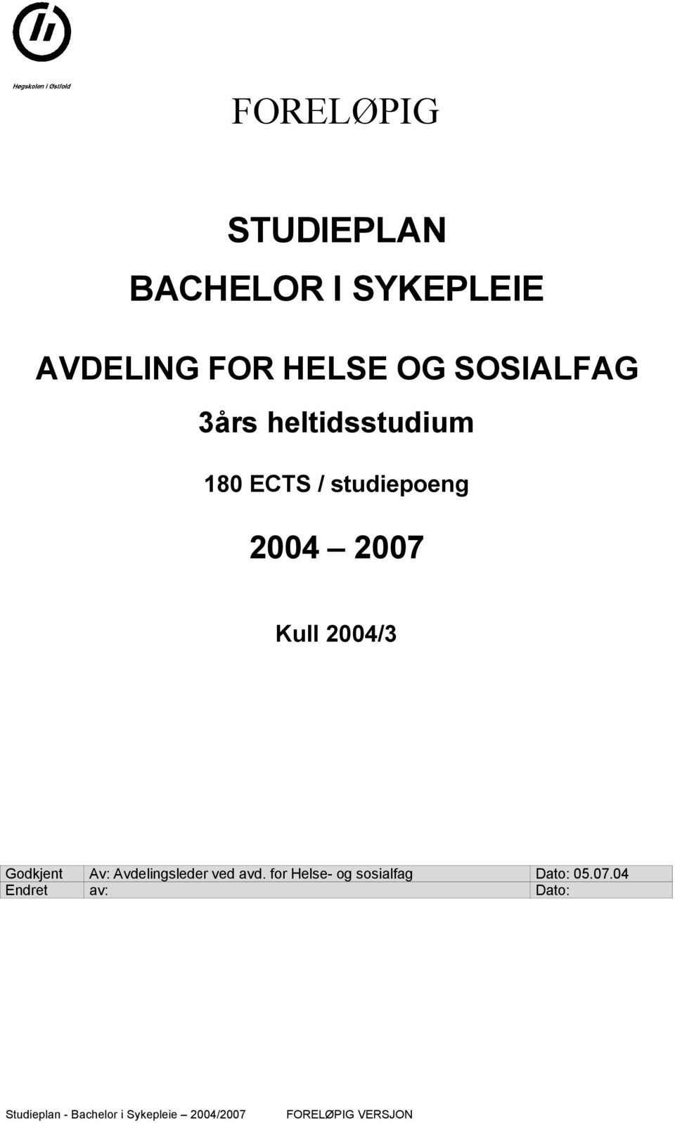 Av: Avdelingsleder ved avd. for Helse- og sosialfag Dato: 05.07.