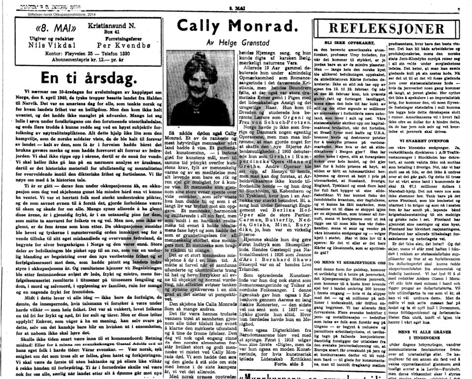 april 1940, da tyske tropper beaatte landet fr. ø.lden til Narvik. Det var en Imerten. da. for alle, Bom teøkte norsk Ol Cally Monrad. Av Helge Grønstad 'or hvem ladet. frihet var en hellla'dom.