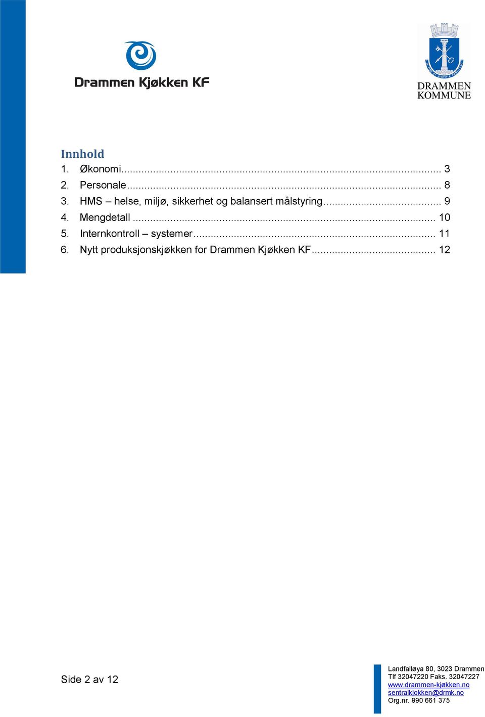 .. 9 4. Mengdetall... 10 5. Internkontroll systemer.