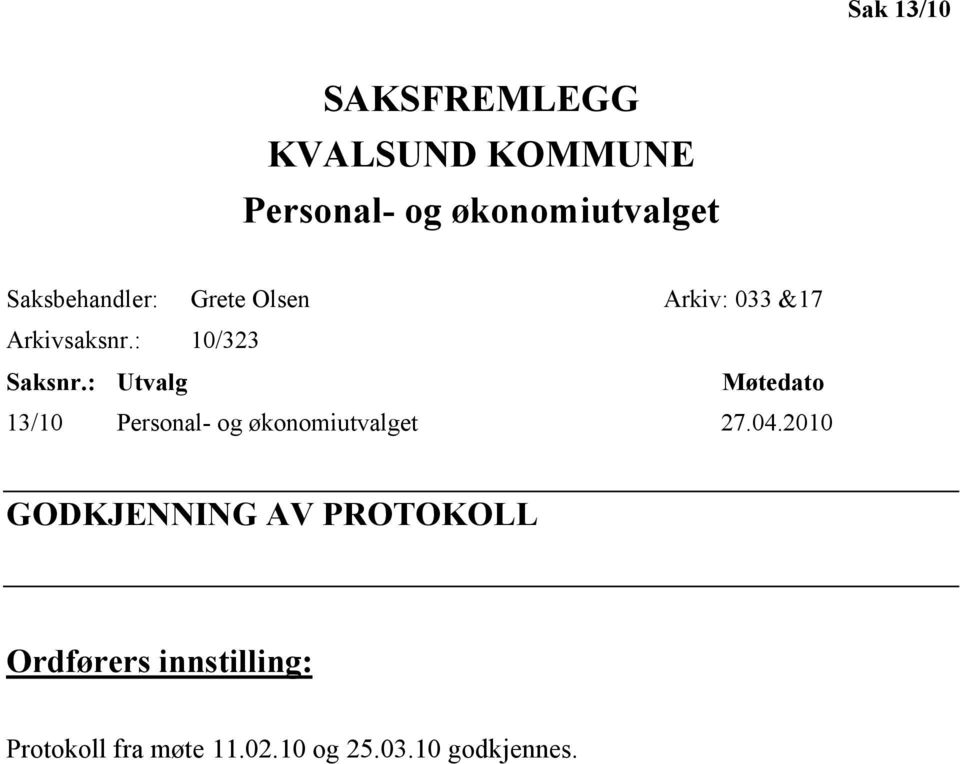 : Utvalg Møtedato 13/10 Personal- og økonomiutvalget 27.04.