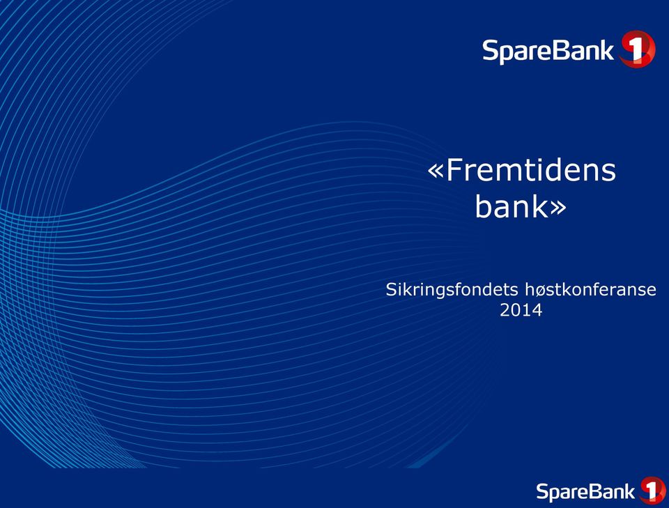 «Fremtidens bank»