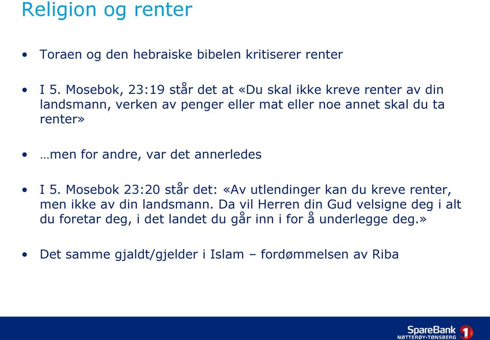 ta renter» men for andre, var det annerledes I 5.