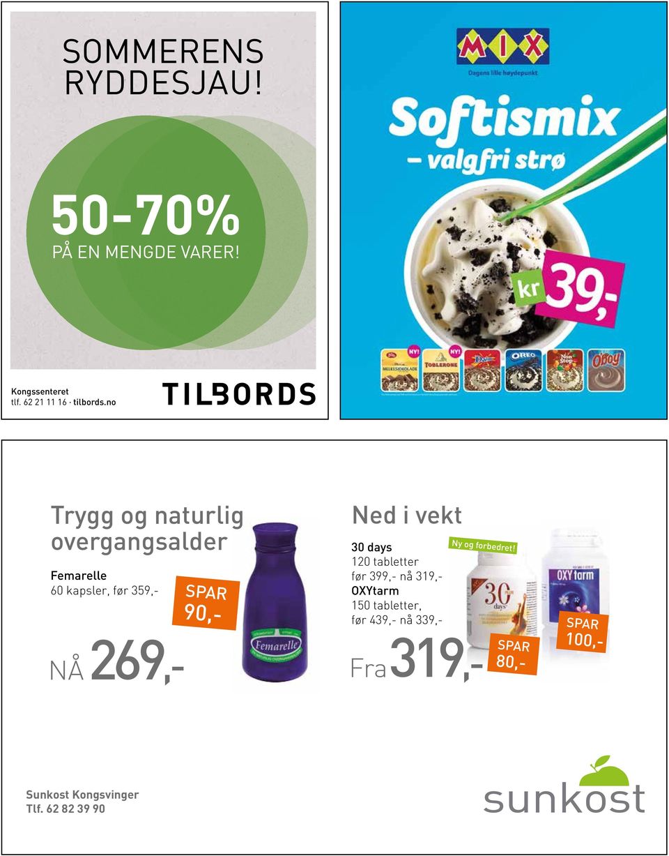 90,- Ned i vekt 30 days 120 tabletter før 399,- nå 319,- OXYtarm 150 tabletter, før