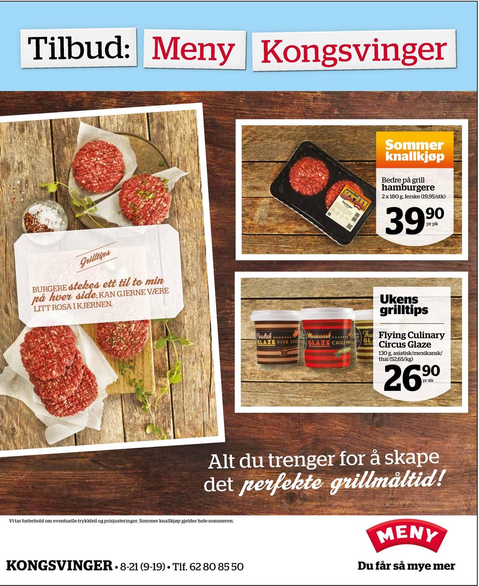 Bedre på grill hamburgere 2 x 180 g, ferske (19,95/stk) 39 90 pr pk Ukens grilltips Flying Culinary Circus Glaze 130 g,