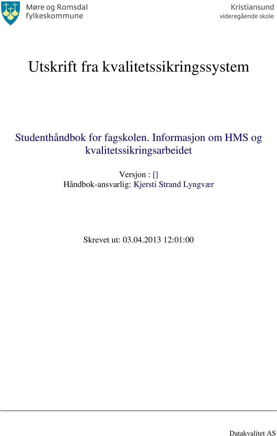 Informasjon om HMS og kvalitetssikringsarbeidet