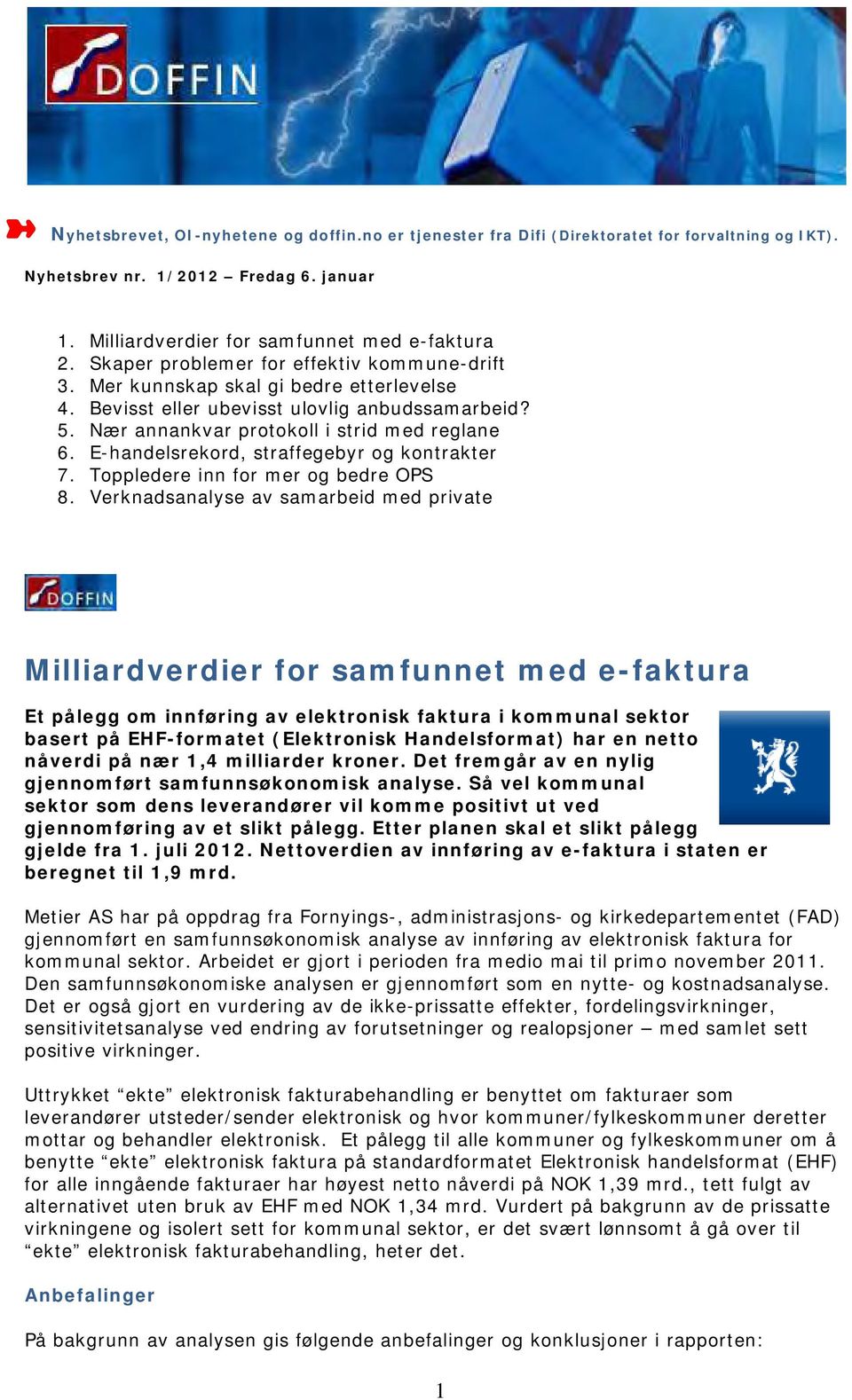 E-handelsrekord, straffegebyr og kontrakter 7. Toppledere inn for mer og bedre OPS 8.