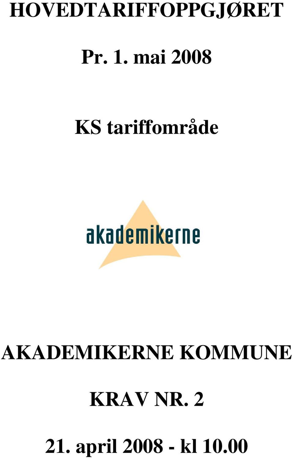 AKADEMIKERNE KOMMUNE KRAV