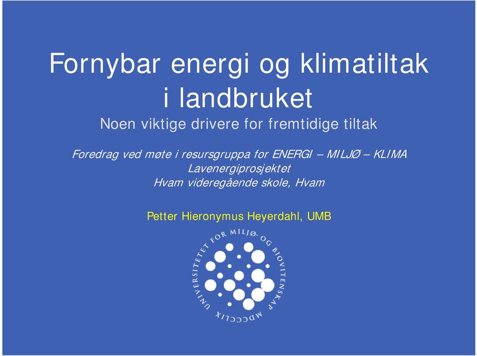 resursgruppa for ENERGI MILJØ KLIMA Lavenergiprosjektet