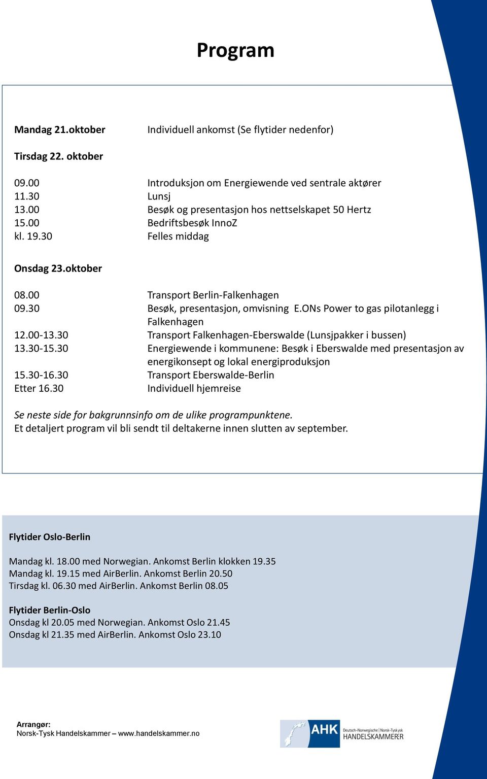 ONs Power to gas pilotanlegg i Falkenhagen 12.00-13.30 Transport Falkenhagen-Eberswalde (Lunsjpakker i bussen) 13.30-15.