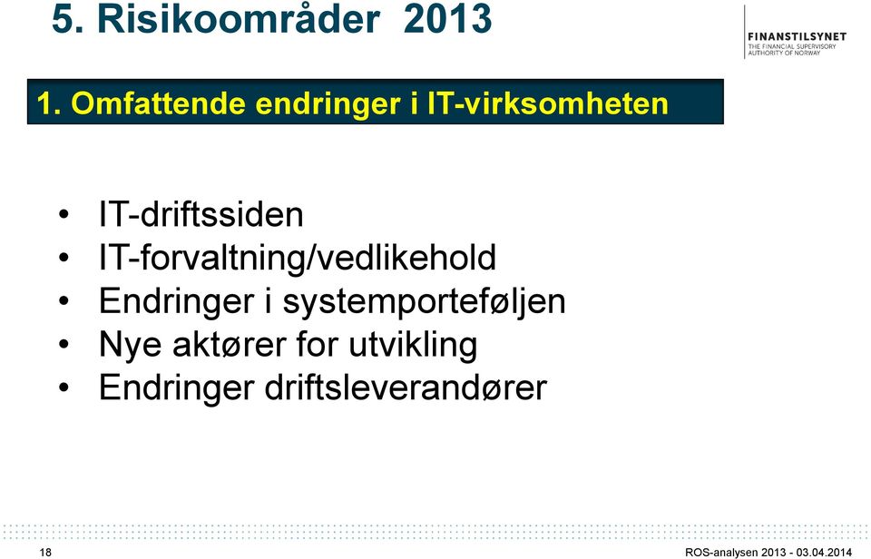 IT-forvaltning/vedlikehold Endringer i