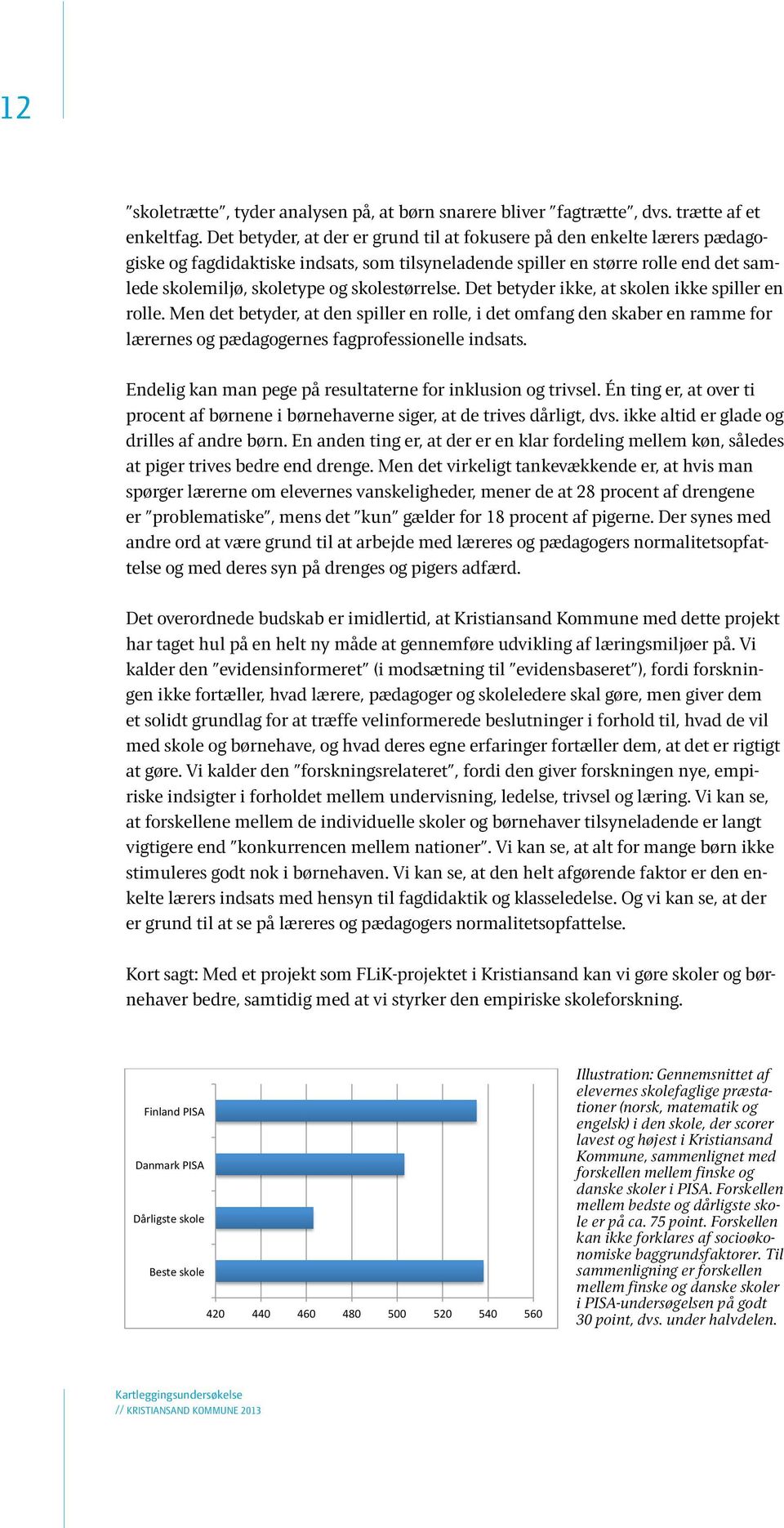 Vi kan se, - er grund til at se på læreres og pædagogers normalitetsopfattelse.