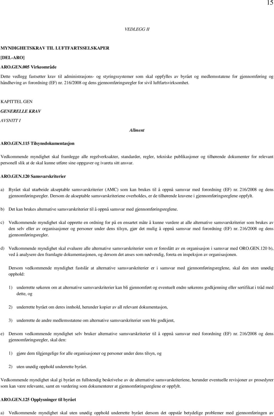 216/2008 og dens gjennomføringsregler for sivil luftfartsvirksomhet. KAPITTEL GEN 