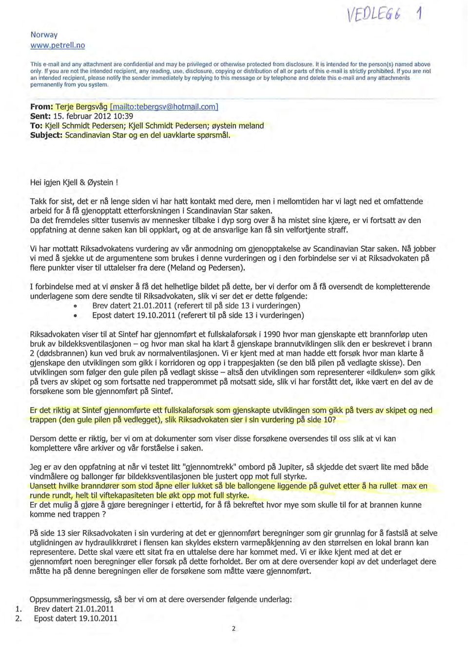 If you are not an intended recipient, please notify the sender immediately by replying to this message or by telephone and delete this e-mail and any attachments pennanently from you system.