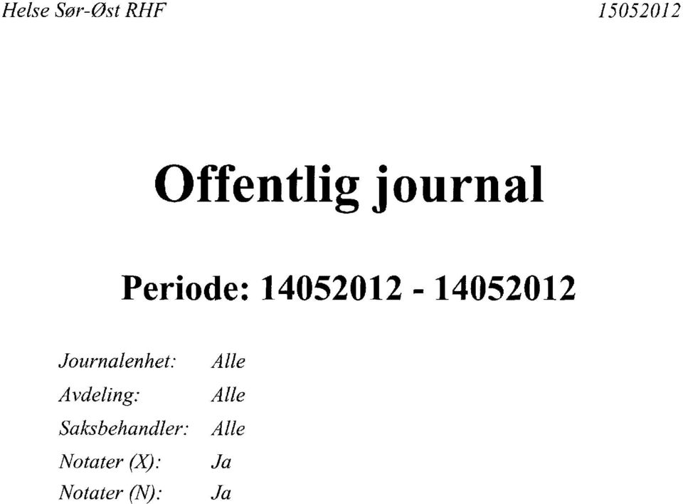 Journalenhet: Avdeling: Saksbehandler: