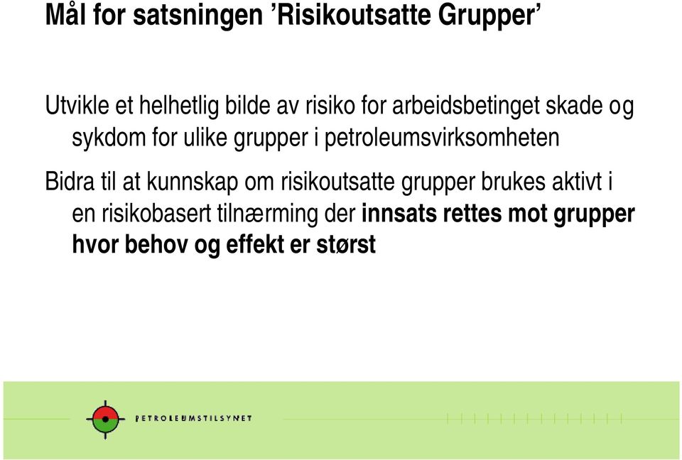 petroleumsvirksomheten Bidra til at kunnskap om risikoutsatte grupper brukes