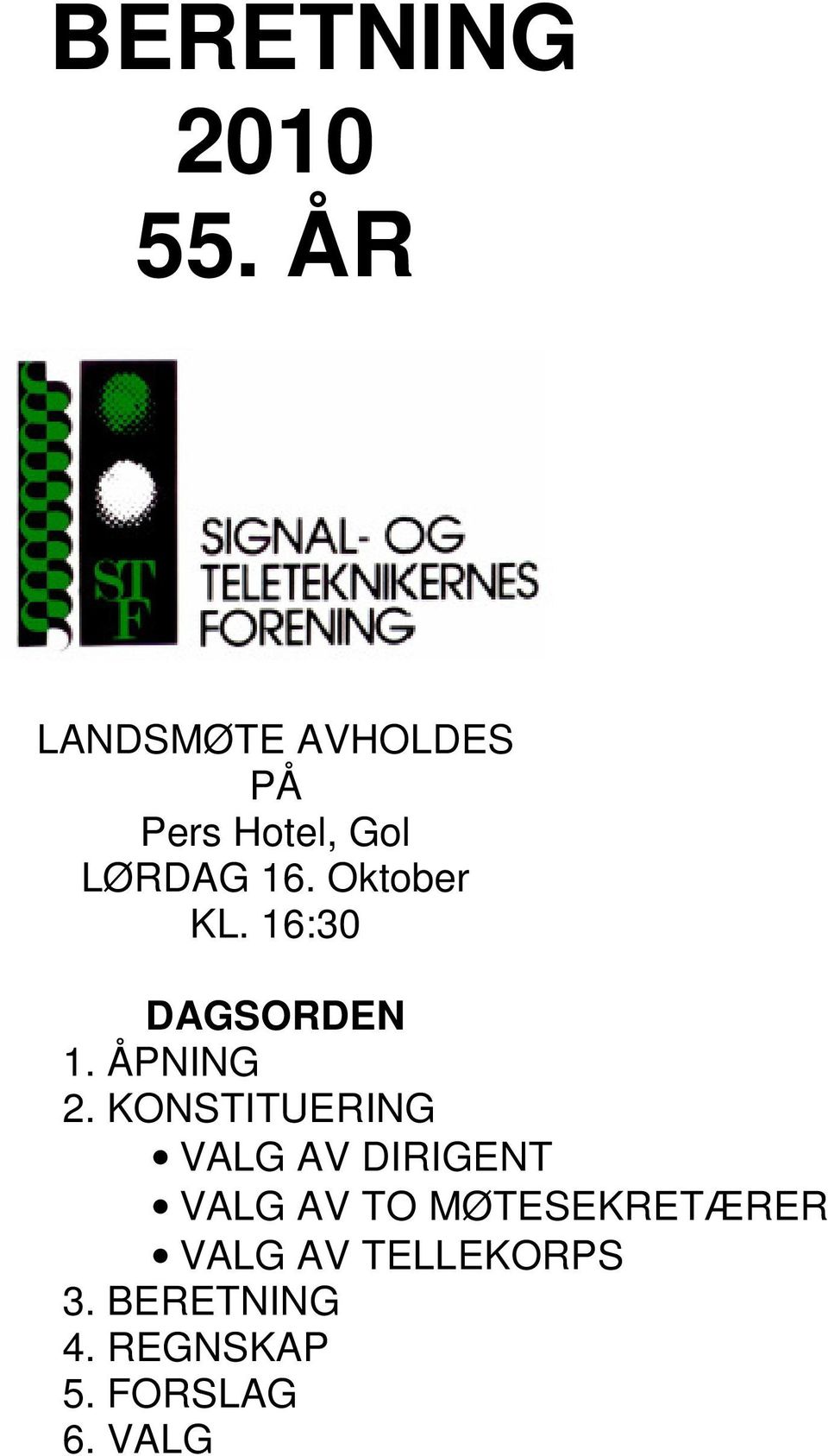 Oktober KL. 16:30 DAGSORDEN 1. ÅPNING 2.