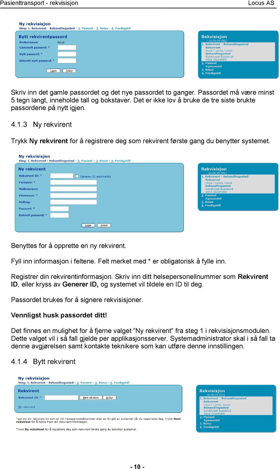 Felt merket med * er obligatorisk å fylle inn. Registrer din rekvirentinformasjon.