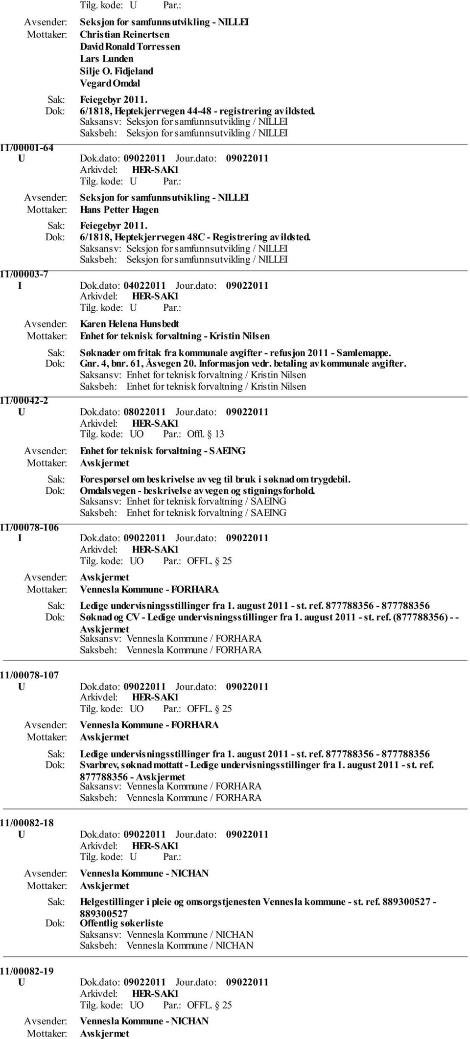 6/1818, Heptekjerrvegen 48C - Registrering av ildsted. 11/00003-7 I Dok.dato: 04022011 Jour.