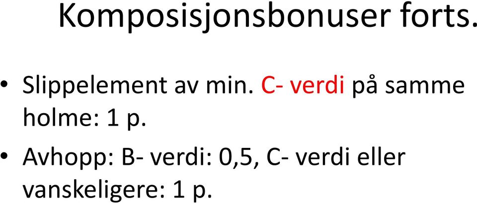 C- verdi på samme holme: 1 p.