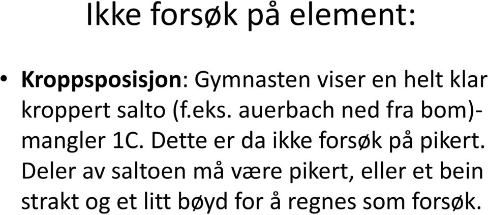 Dette er da ikke forsøk på pikert.