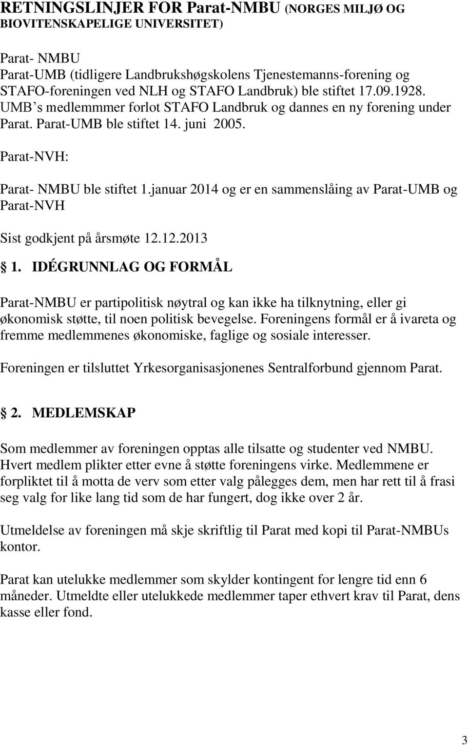 januar 2014 og er en sammenslåing av Parat-UMB og Parat-NVH Sist godkjent på årsmøte 12.12.2013 1.