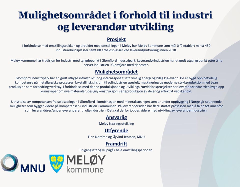 Leverandørindustrien har et godt utgangspunkt etter å ha servet industrien i Glomfjord med tjenester.