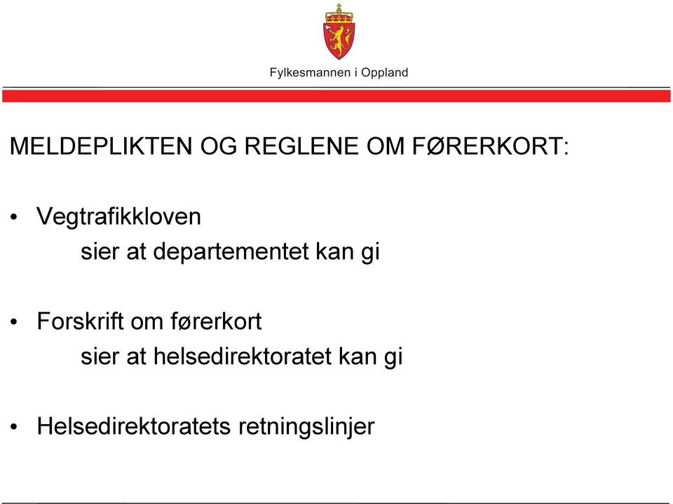 gi Forskrift om førerkort sier at