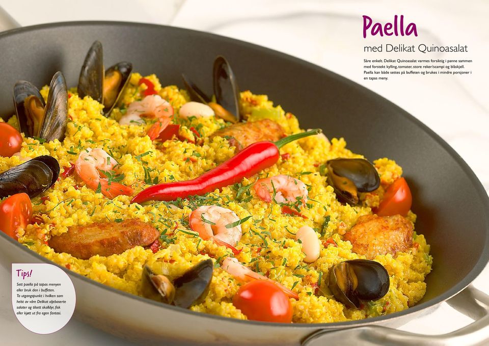 blåskjell. Paella kan både settes på buffeten og brukes i mindre porsjoner i en tapas meny. Tips!