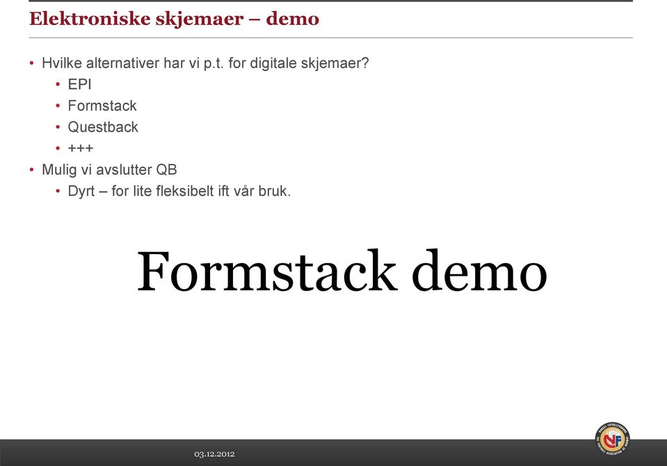 EPI Formstack Questback +++ Mulig vi avslutter